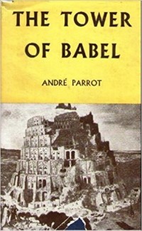 Andre Parrot - The Tower of Babel