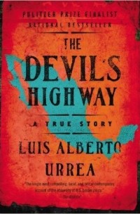 Luis Alberto Urrea - The Devil's Highway: A True Story