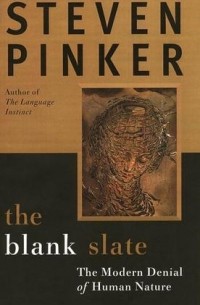 Steven Pinker - The Blank Slate: The Denial of Human Nature and Modern Intellectual Life