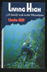 Linda Gill - Living High - A Family Trek in the Himalayas