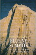 Victor Saunders - Elusive Summits: Four Expeditions in the Karakoram