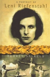 Audrey Salkeld - A Portrait Of Leni Riefenstahl