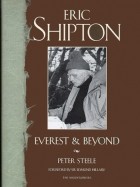 Peter Steele - Eric Shipton: Everest and Beyond