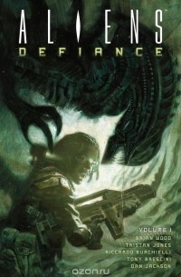  - Aliens: Defiance Volume 1