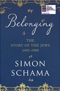Simon Schama - Belonging: the Story of the Jews, 1492-1900