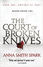 Anna Smith Spark - The Court of Broken Knives