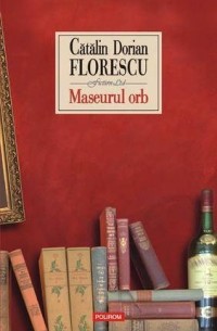 Cătălin Dorian Florescu - Maseurul orb