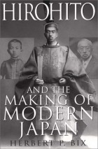 Herbert P. Bix - Hirohito and the Making of Modern Japan