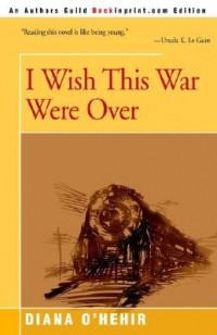 Диана О'хехир - I Wish This War Were Over