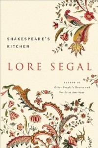 Lore Segal - Shakespeare's Kitchen