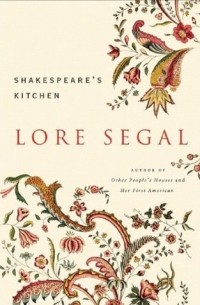 Lore Segal - Shakespeare's Kitchen