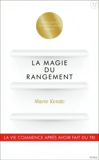 Marie Kondo - La Magie du rangement