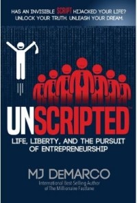 Эм-Джей ДеМарко - UNSCRIPTED: Life, Liberty, and the Pursuit of Entrepreneurship