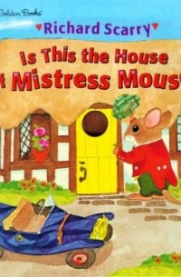 Richard Scarry - Is This the House of Mistress Mouse?
