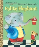 Richard Scarry - Polite Elephant