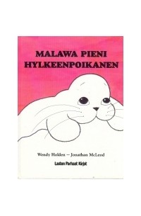 Wendy Holden - Malawa Pieni Hylkeenpoikanen