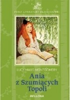 Lucy Maud Montgomery - Ania z Szumiących Topoli