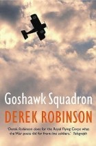 Derek Robinson - Goshawk Squadron