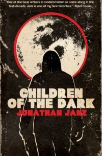 Jonathan Janz - Children of the Dark