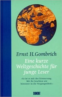 Эрнст Гомбрих - Eine kurze Weltgeschichte für junge Leser