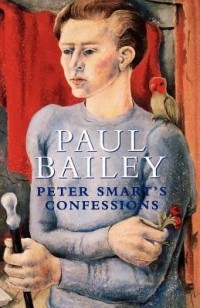 Paul Bailey - Peter Smart's Confessions
