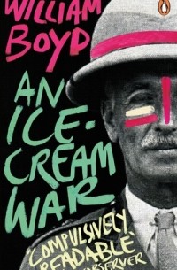 William Boyd - An Ice-Cream War