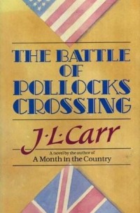 J.L. Carr - The Battle Of Pollocks Crossing