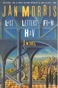Jan Morris - Last Letters From Hav