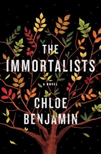 Chloe Benjamin - The Immortalists