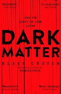 Blake Crouch - Dark Matter