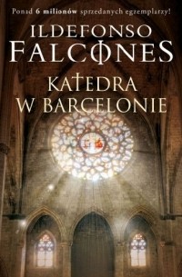 Ильдефонсо Фальконес - Katedra w Barcelonie