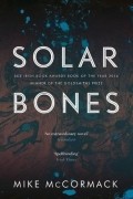 Майк Маккормак - Solar Bones