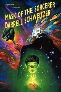 Darrell Schweitzer - The Mask of the Sorcerer