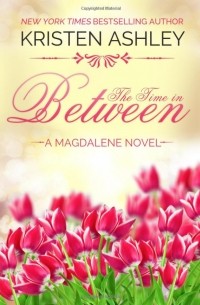 Kristen Ashley - The Time in Between