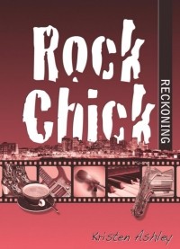 Kristen Ashley - Rock Chick Reckoning