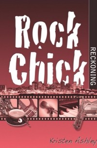 Kristen Ashley - Rock Chick Reckoning