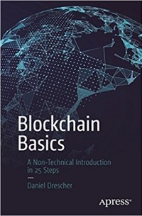 Daniel Drescher - Blockchain Basics: A Non-Technical Introduction in 25 Steps