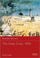 Derek Varble - The Suez Crisis 1956
