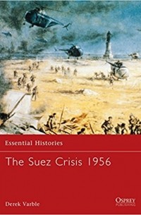 Derek Varble - The Suez Crisis 1956