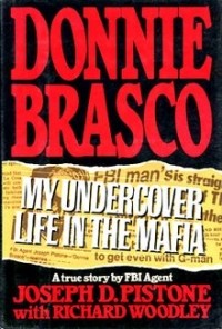 Joseph D. Pistone - Donnie Brasco: My undercover life in the Mafia