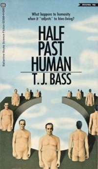 T. J. Bass - Half Past Human
