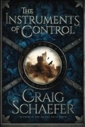 Craig Schaefer - The Instruments of Control