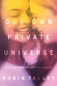 Робин Тэлли - Our Own Private Universe