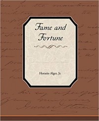 Horatio Alger - Fame and Fortune
