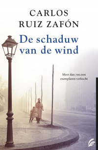 Carlos Ruiz Zafón - De schaduw van de wind