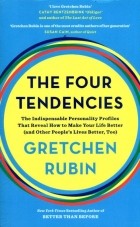 Gretchen Rubin - The Four Tendencies: The Indispensable Personality Profiles That Reveal How to Make Your Life Better (and Other People&#039;s Lives Better, Too)