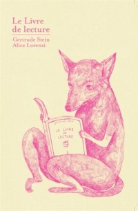 Gertrude Stein - Le livre de lecture et trois pièces de théâtre
