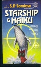 С. П. Сомтоу - Starship &amp; Haiku