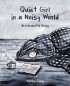  - Quiet Girl in a Noisy World: An Introvert&#039;s Story