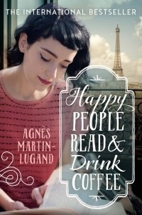 Аньес Мартен-Люган - Happy People Read & Drink Coffee